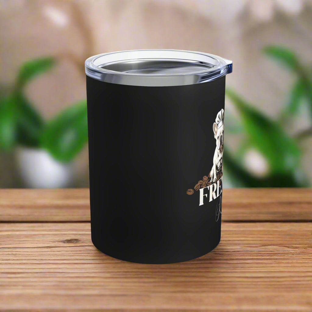 Frenchie Roast 10oz Tumbler - Cute Dog Mug for Coffee Lovers