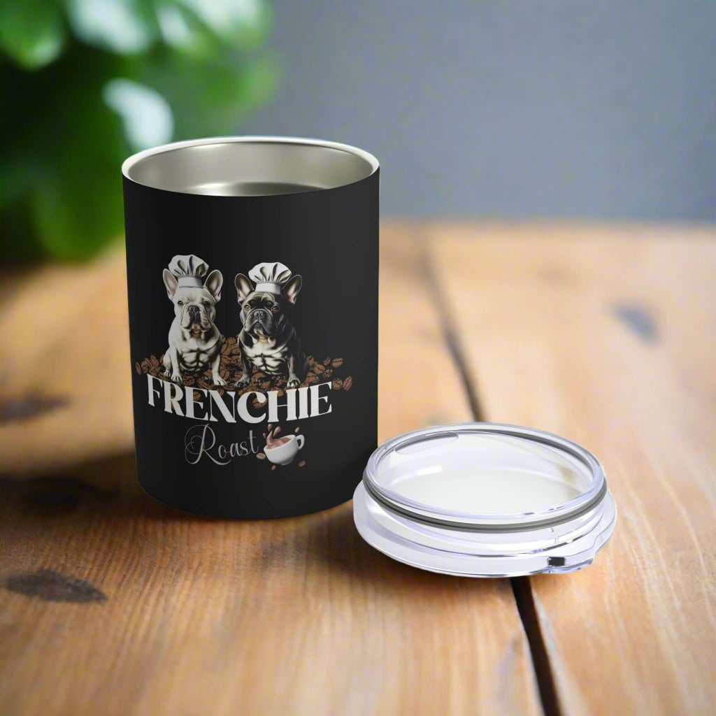 Frenchie Roast 10oz Tumbler - Cute Dog Mug for Coffee Lovers