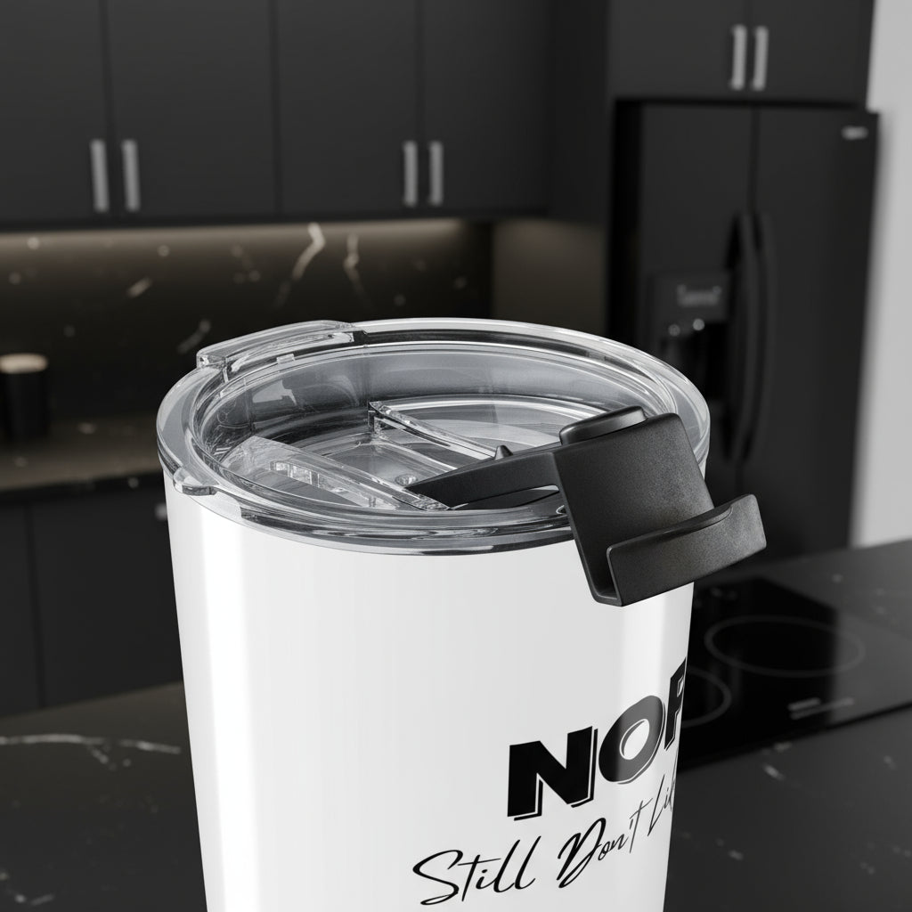 Humorous Tumbler, Funny Drinkware, 20oz Travel Mug for Coffee Lovers, Gift for Introverts, NOPE Still Don't Like People