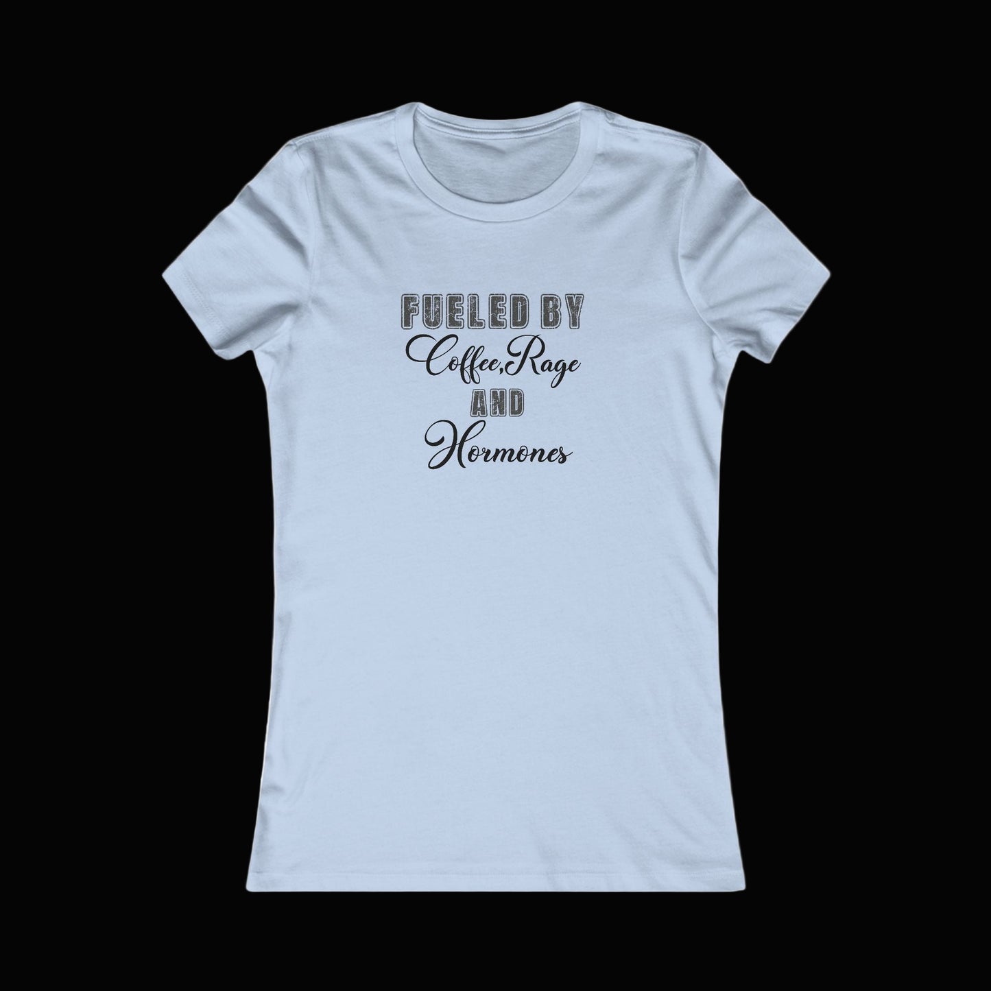 Women's Tee - Funny Coffee Rage and Hormones